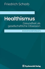 Kartonierter Einband Healthismus von Friedrich Schorb