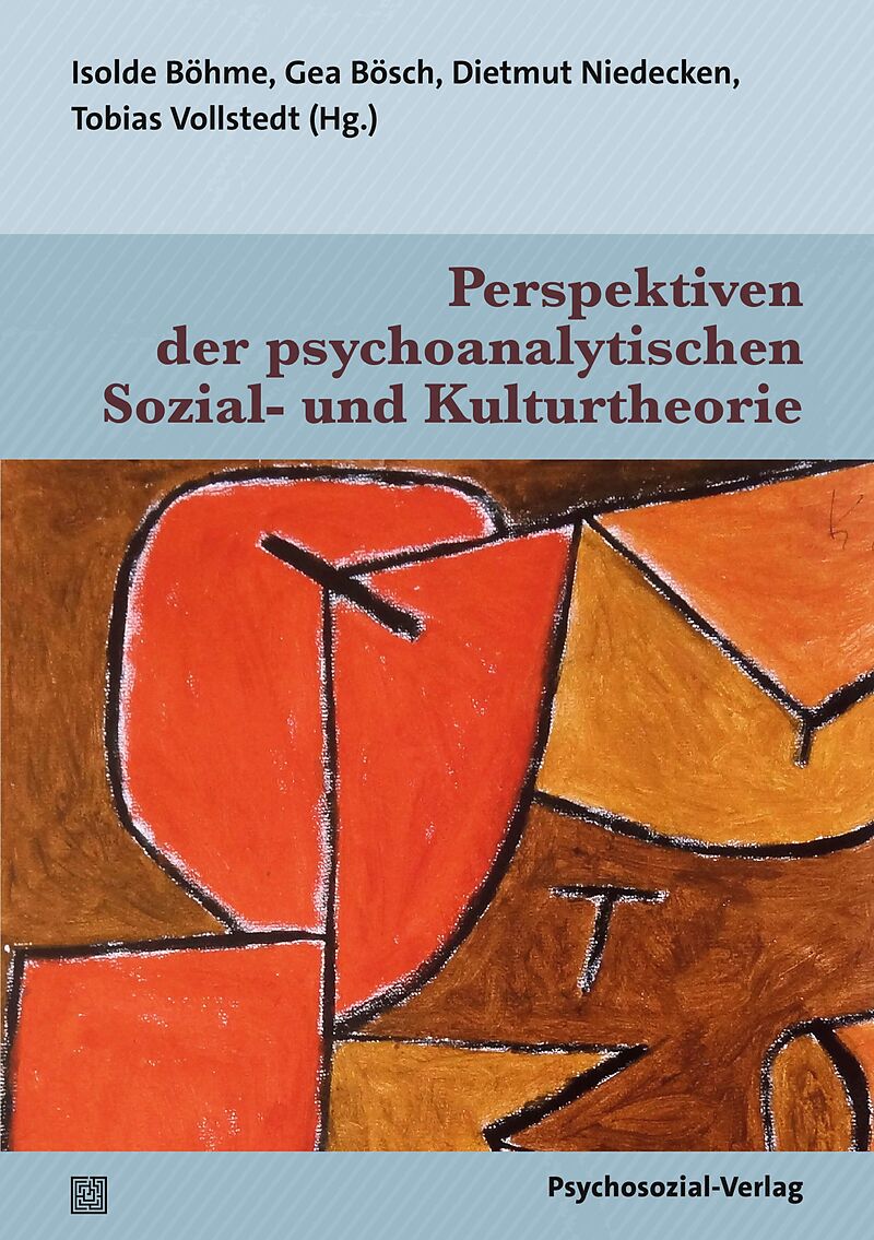 Perspektiven der psychoanalytischen Sozial- und Kulturtheorie