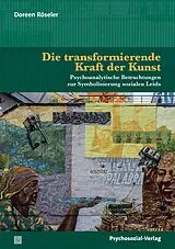 Kartonierter Einband Die transformierende Kraft der Kunst von Doreen Röseler