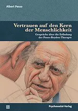 Kartonierter Einband Vertrauen auf den Kern der Menschlichkeit von Albert Pesso