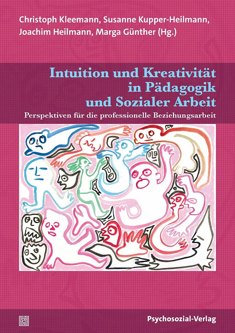 Intuition und Kreativität in Pädagogik und Sozialer Arbeit
