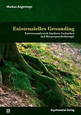 Kartonierter Einband Existenzielles Grounding von Markus Angermayr