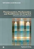 E-Book (pdf) Daseinsanalyse, Psychoanalyse und Buddhismus im Gespräch von Ralf Zwiebel, Gerald Weischede