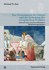 E-Book (pdf) Das Verstummen der Götter und die Erfindung des europäischen Denkens von Eberhard Th. Haas