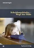 E-Book (pdf) Scheidungskinder - Wege der Hilfe von Helmuth Figdor