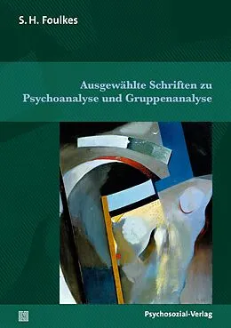 E-Book (pdf) Ausgewählte Schriften zu Psychoanalyse und Gruppenanalyse von S.H. Foulkes