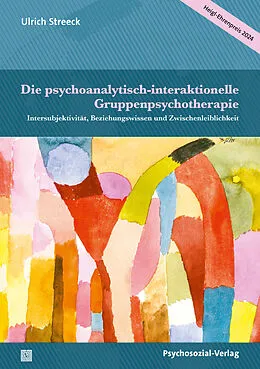 E-Book (pdf) Die psychoanalytisch-interaktionelle Gruppenpsychotherapie von Ulrich Streeck