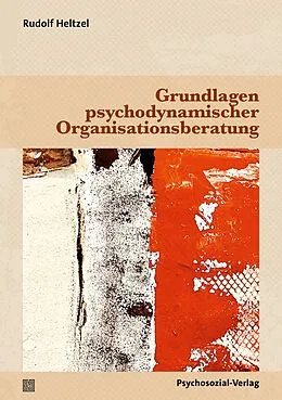 E-Book (pdf) Grundlagen psychodynamischer Organisationsberatung von Rudolf Heltzel