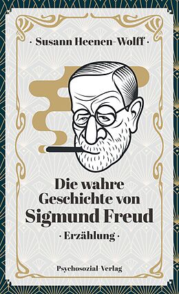 E-Book (pdf) Die wahre Geschichte von Sigmund Freud von Susann Heenen-Wolff