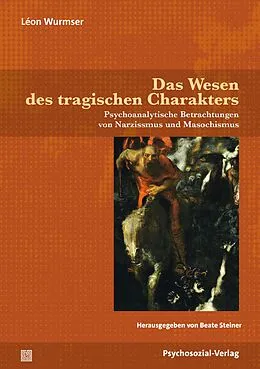 E-Book (pdf) Das Wesen des tragischen Charakters von Léon Wurmser
