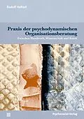 E-Book (pdf) Praxis der psychodynamischen Organisationsberatung von Rudolf Heltzel