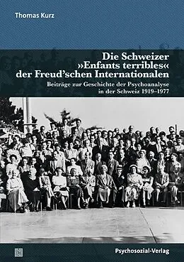 E-Book (pdf) Die Schweizer »Enfants terribles« der Freud'schen Internationalen von Thomas Kurz