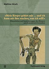 E-Book (pdf) »Mein Körper gehört mir  und ich kann mit ihm machen, was ich will!« von Mathias Hirsch