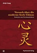 E-Book (pdf) Versuch über die moderne Seele Chinas von Antje Haag