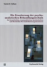 E-Book (pdf) Die Erweiterung der psychoanalytischen Behandlungstechnik von Vamk D. Volkan