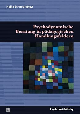 E-Book (pdf) Psychodynamische Beratung in pädagogischen Handlungsfeldern von 