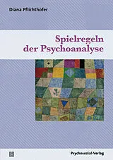 E-Book (pdf) Spielregeln der Psychoanalyse von Diana Pflichthofer