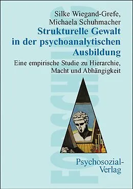 E-Book (pdf) Strukturelle Gewalt in der psychoanalytischen Ausbildung von Silke Wiegand-Grefe, Michaela Schuhmacher