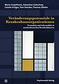 E-Book (pdf) Veränderungspotenziale in Krankenhausorganisationen von María Crojethovic, Sebastian Gütschow, Carolin Krüger