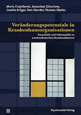 E-Book (pdf) Veränderungspotenziale in Krankenhausorganisationen von María Crojethovic, Sebastian Gütschow, Carolin Krüger
