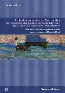 E-Book (pdf) Tiefenhermeneutische Analyse des ersten Satzes der Sonate für zwei Klaviere in D-Dur (KV 448/375a) von Mozart von Tobias Vollstedt