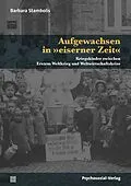 E-Book (pdf) Aufgewachsen in »eiserner Zeit« von Barbara Stambolis