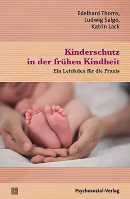 E-Book (pdf) Kinderschutz in der frühen Kindheit von Edelhard Thoms, Ludwig Salgo, Katrin Lack
