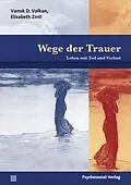 E-Book (pdf) Wege der Trauer von Vamk D. Volkan, Elizabeth Zintl