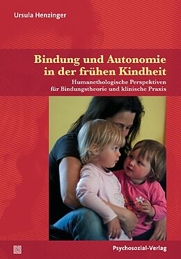 E-Book (pdf) Bindung und Autonomie in der frühen Kindheit von Ursula Henzinger
