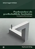 E-Book (pdf) Psychoanalyse als gesellschaftliche Institution von Johann August Schülein