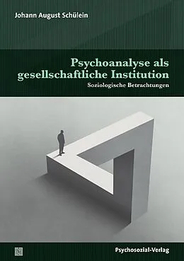 E-Book (pdf) Psychoanalyse als gesellschaftliche Institution von Johann August Schülein