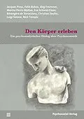 E-Book (pdf) Den Körper erleben von Jacques Press, Fotis Bobos, Jörg Frommer