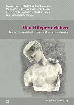 E-Book (pdf) Den Körper erleben von Jacques Press, Fotis Bobos, Jörg Frommer