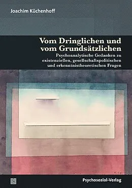 E-Book (pdf) Vom Dringlichen und vom Grundsätzlichen von Joachim Küchenhoff