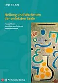 E-Book (pdf) Heilung und Wachstum der verletzten Seele von Serge K.D. Sulz