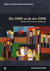 E-Book (pdf) Die DDR nach der DDR von Agnès Arp, Élisa Goudin-Steinmann
