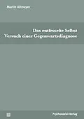 E-Book (pdf) Das entfesselte Selbst von Martin Altmeyer