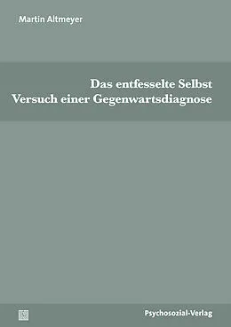 E-Book (pdf) Das entfesselte Selbst von Martin Altmeyer