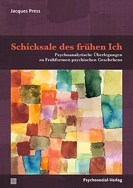 E-Book (pdf) Schicksale des frühen Ich von Jacques Press