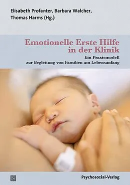 E-Book (pdf) Emotionelle Erste Hilfe in der Klinik von Elisabeth Profanter, Barbara Walcher, Thomas Harms