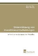 Kartonierter Einband Unterstützung von Investitionsentscheidungen von Alexander Sitter, Werner Mussnig