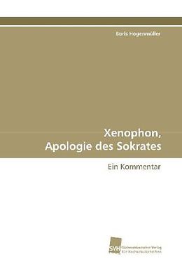 Kartonierter Einband Xenophon, Apologie des Sokrates von Boris Hogenmüller