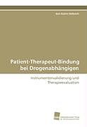 Kartonierter Einband Patient-Therapeut-Bindung bei Drogenabhängigen von Ann Katrin Hellwich