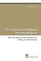 Kartonierter Einband The Ventricular Fibrillation Electrocardiogram von Klaus Rheinberger