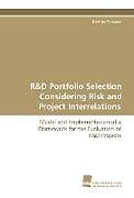 Kartonierter Einband R&D Portfolio Selection Considering Risk and Project Interrelations von Bettina Schauer
