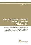 Kartonierter Einband Soziale Konflikte im Kontext von Migration und Akkulturation von Michael Jaeger