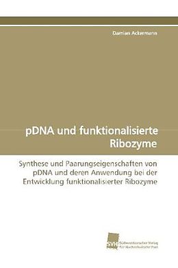 Kartonierter Einband pDNA und funktionalisierte Ribozyme von Damian Ackermann