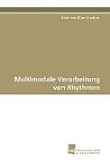 Kartonierter Einband Multimodale Verarbeitung von Rhythmen von Astrid von Büren Jarchow