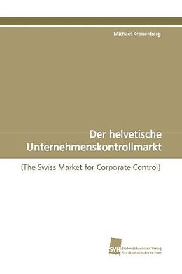 Kartonierter Einband Der helvetische Unternehmenskontrollmarkt von Michael Kronenberg