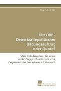 Kartonierter Einband Der ORF - Demokratiepolitischer Bildungsauftrag oder Quote? von Hannes Naderhirn